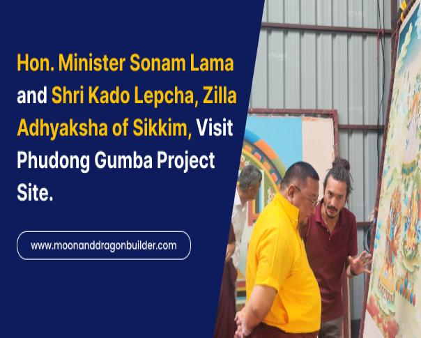 Honorable Minister Sonam Lama and Shri Kado Lepcha, Zilla Adhyaksha of Sikkim, Visit Phudong Gumba Project Site